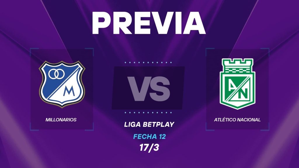 Millonarios-vs-Atletico-Nacional-Liga-BetPlay-2026-Previa