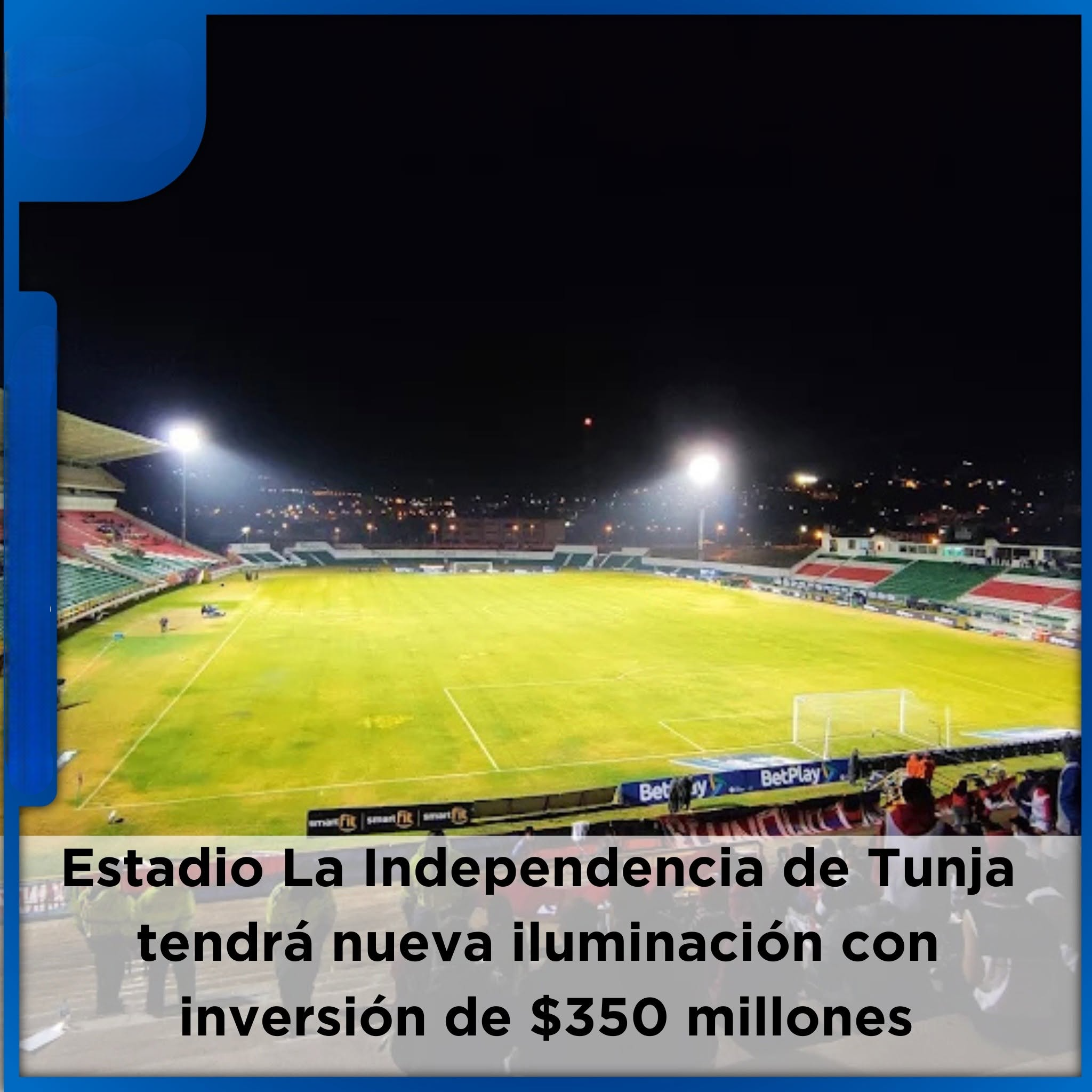Estadio La Independencia de Tunja tendrá nueva iluminación